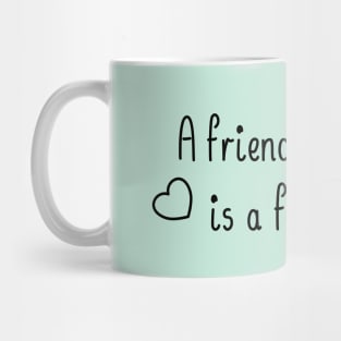 A friend in need is a friend indeed, with a black accent Mug